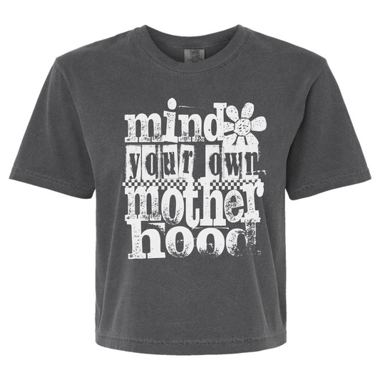 Mind Your Own Motherhood Adult Crop Tee